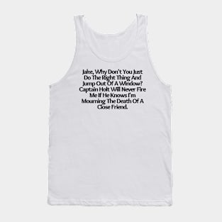 Jake, Why Don't You Just Do The Right Thing, funny saying, sarcastic joke Tank Top